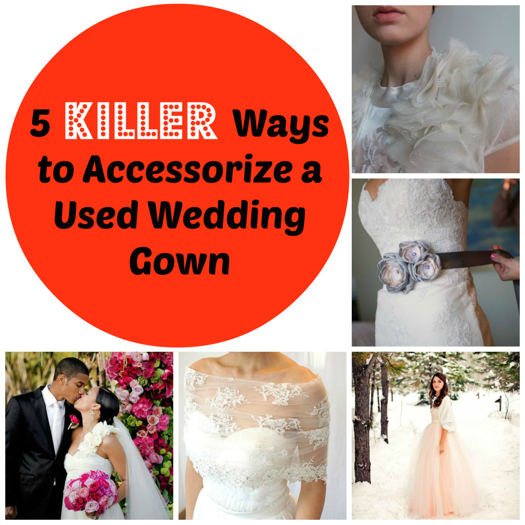 Easy Ways to Accessorize a Secondhand Wedding Gown