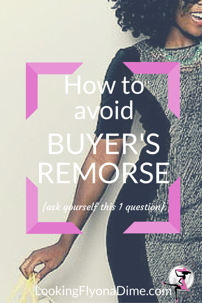 How to Avoid Buyer's Remorse: Ask Yourself This One Question