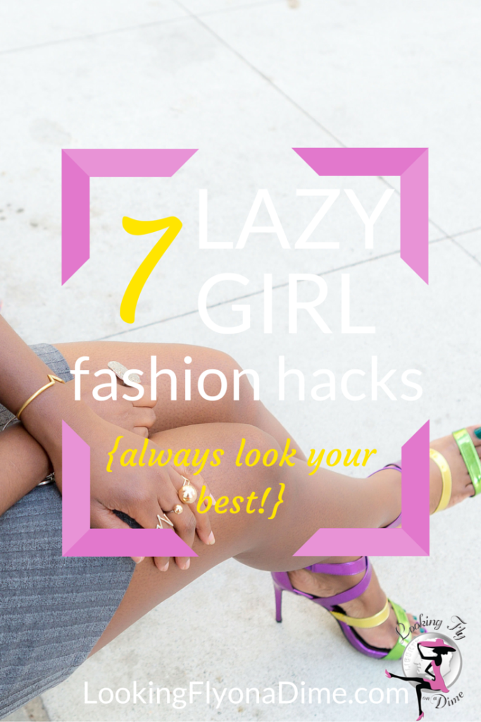 7 Lazy Girl Style Hacks {Do the Least, But Look Your Best!}